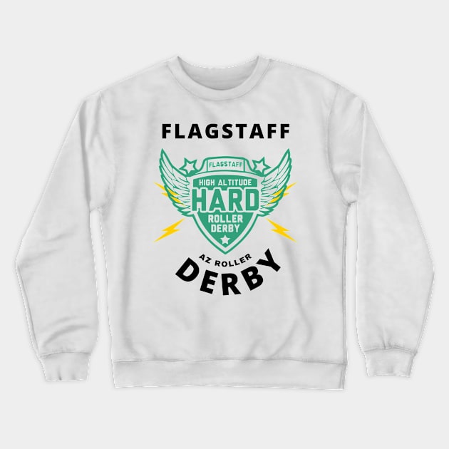 Flagstaff Roller Derby HARD Crewneck Sweatshirt by High Altitude Roller Derby 